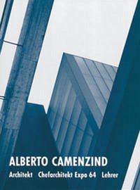 Alberto Camenzind 1914-2004 - Oechslin, Werner; Ruchat-Roncati, Flora (Hrsg.