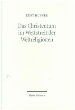 Das Christentum im Wettstreit der Weltreligionen - Hübner, Kurt