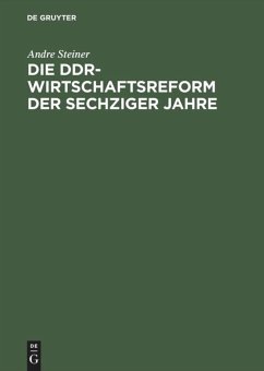 Die DDR-Wirtschaftsreform der sechziger Jahre - Steiner, André