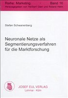 Neuronale Netze als Segmentierungsverfahren für die Marktforschung - Schwanenberg, Stefan