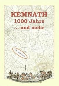 Kemnath 1000 Jahre und mehr - Knedlik, Manfred; Janka, Wolfgang; Losert, Hans; Manske, Dietrich J; Piegsa, Bernhard; Rasshofer, Gabriele