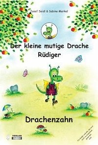 Der kleine mutige Drache Rüdiger - Merkel, Sabine; Seidl, Josef