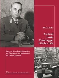 General Erwin Fussenegger 1908 bis 1986 - Bader, Stefan