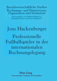 Professionelle Fußballspieler in der internationalen Rechnungslegung - Hackenberger, Jens