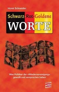 Schwarz-Rot-Goldene Worte - Schneider, Horst
