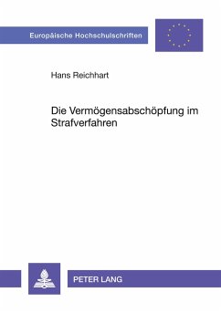 Die Vermögensabschöpfung im Strafverfahren - Reichhart, Hans