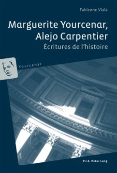 Marguerite Yourcenar, Alejo Carpentier - Viala, Fabienne