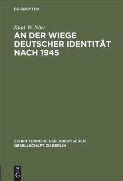 An der Wiege deutscher Identität nach 1945 - Nörr, Knut W.