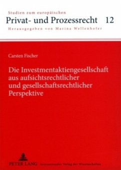 Die Investmentaktiengesellschaft aus aufsichtsrechtlicher und gesellschaftsrechtlicher Perspektive - Fischer, Carsten