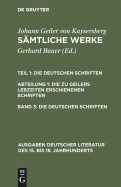 Die deutschen Schriften - Geiler von Kaysersberg, Johann