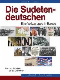 Die Sudetendeutschen - Eine Volksgruppe in Europa - Badenheuer, Konrad