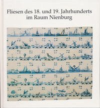 Fliesen des 18. und 19. Jahrhunderts im Raum Nienburg /Weser - Stahl, Siegfried
