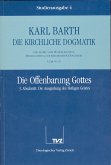 Die Offenbarung Gottes. Tl.3 / Die Kirchliche Dogmatik. Studienausgabe 4