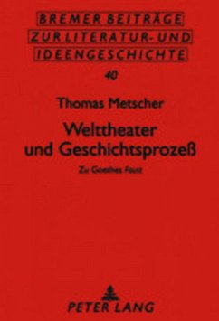 Welttheater und Geschichtsprozeß - Metscher, Thomas