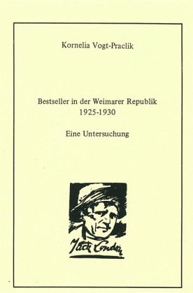 Bestseller in der Weimarer Republik 1925-1930 Bestseller in der Weimarer Republik 1925-1930