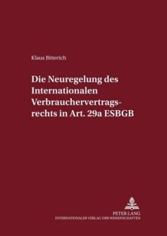 Die Neuregelung des Internationalen Verbrauchervertragsrechts in Art. 29a EGBGB - Bitterich, Klaus