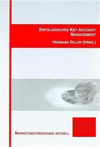Erfolgreiches Key Account Management - Diller, Hermann