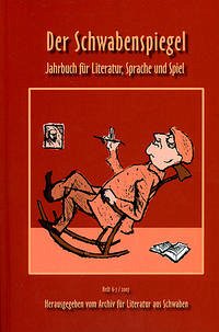 Der Schwabenspiegel. Jahrbuch für Literatur, Sprache und Spiel - Wellmann, Hans
