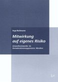 Mitwirkung auf eigenes Risiko