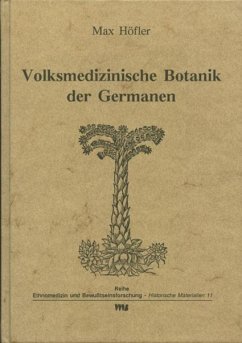 Volksmedizinische Botanik der Germanen - Höfler, Max