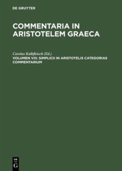 Simplicii in Aristotelis categorias commentarium - Kalbfleisch, Carolus (Hrsg.)