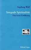 Integrale Spiritualität Integrale Spiritualität
