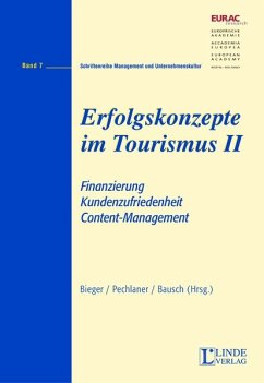 Erfolgskonzepte im Tourismus II: Finanzierung - Kundenzufriedenheit - Content-Management. (Schriftenreihe Management und Unternehmenskultur).