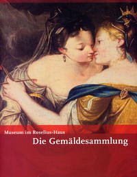 Die Sammlungen des Museums im Roselius-Haus / Die Gemäldesammlung des Museums im Roselius-Haus - Stamm, Rainer