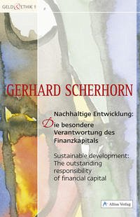 Nachhaltige Entwicklung: Die besondere Verantwortung des Finanzkapitals - Scherhorn, Gerhard