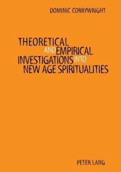 Theoretical and Empirical Investigations into New Age Spiritualities - Corrywright, Dominic