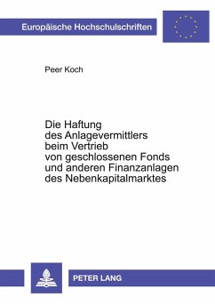 Cover Die Haftung des Anlagevermittlers beim Vertrieb von geschlossenen Fonds und anderen Finanzanlagen des Nebenkapitalmarktes