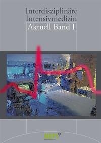 Interdisziplinäre Intensivmedizin Aktuell. Band 1 - Kuhlen, Ralf; Putensen, Christian; Quintel, Michael