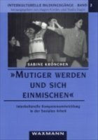 Cover 'Mutiger werden und sich einmischen.'. Interkulturelle Kompetenzentwicklung in der Sozialen Arbeit