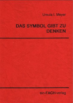 Das Symbol gibt zu denken - Meyer, Ursula I