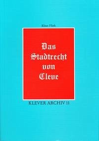 Das Stadtrecht von Cleve - Flink, Klaus