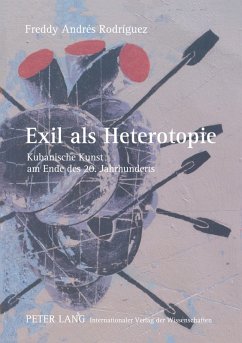 Exil als Heterotopie - Rodríguez, Freddy A.