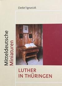 Luther in Thüringen - Ignasiak, Detlef