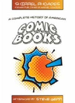 A Complete History of American Comic Books - Rhoades, Shirrel