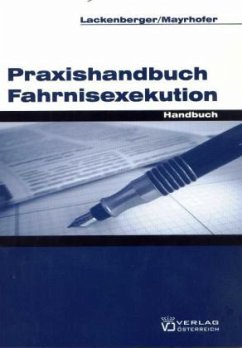 Praxishandbuch Fahrnisexekution - Lackenberger, Michael;Mayrhofer, Gerhard