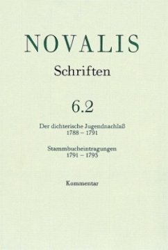 Der dichterische Jugendnachlass (1788-1791) und Stammbucheintragungen (1791-1793) / Novalis: Schriften 6/2