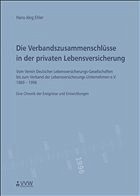 Die Verbandzusammenschlüsse in der privaten Lebensversicherung Die Verbandzusammenschlüsse in der privaten Lebensversicherung