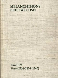 Melanchthons Briefwechsel / Band T 9: Texte 2336-2604 (1540) / Melanchthons Briefwechsel MBW, Textedition 9 - Melanchthon, Philipp;Melanchthon, Philipp