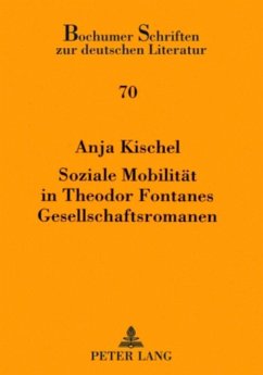 Soziale Mobilität in Theodor Fontanes Gesellschaftsromanen - Kischel, Anja