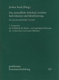 Das menschliche Schicksal zwischen Individuation und Identifizierung. Ein psychoanalytischer Versuch Das menschliche Schicksal zwischen Individuation und Identifizierung. Ein psychoanalytischer Versuch
