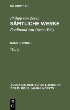 Lyrik I. Zweiter Teil / Philipp von Zesen: Sämtliche Werke. Lyrik I Bd 1. Bd 1/Tl 2 - Zesen, Philipp von