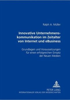 Innovative Unternehmenskommunikation im Zeitalter von Internet und eBusiness - Müller, Ralph