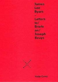 James Lee Byars - Briefe an /Letters to Joseph Beuys - Finkeldey, Bernd (Herausgeber)