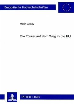 Die Türkei auf dem Weg in die EU - Aksoy, Metin