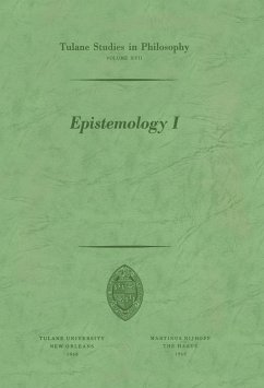 Epistemology I - Burkholder, Peter M.; Dubose, Shannon; Dye, James Wayne; Rosenthal, Sandra B.; Hocutt, Max; Lee, Donald S.; Lee, Harold N.; Feiblemen, James K.