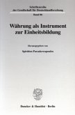 Währung als Instrument zur Einheitsbildung.